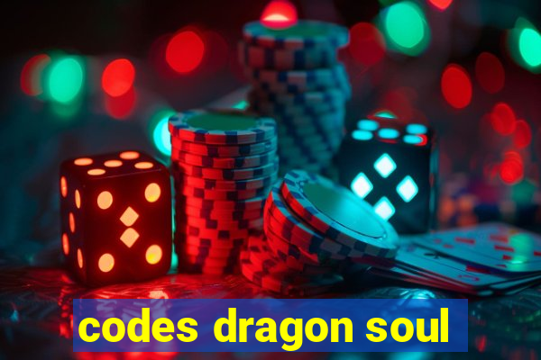 codes dragon soul